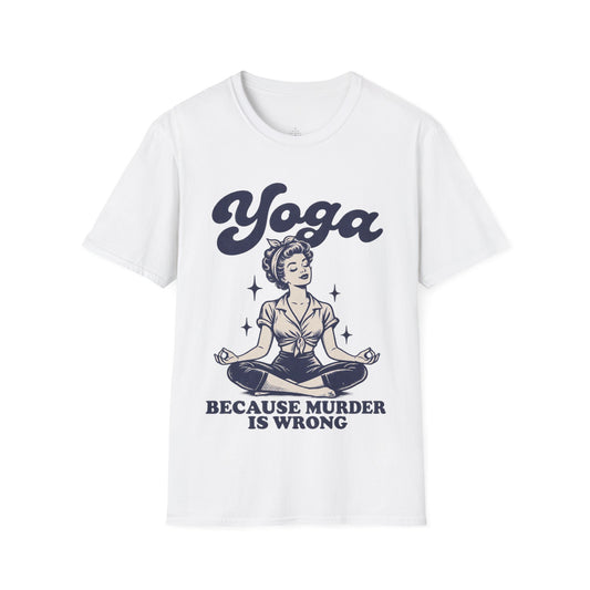 Yoga Because Murder Is Wrong